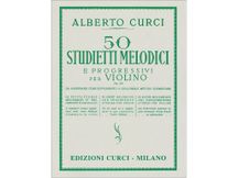 Alberto Curci - 50 Studietti Melodici e Progressivi per Violino Op. 22