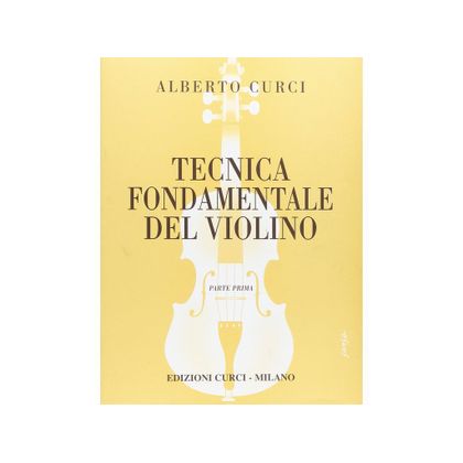 Alberto Curci - Tecnica fondamentale del Violino - Parte Prima