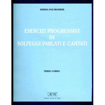 Nerina Poltronieri - Esercizi progressivi di solfeggi parlati e cantati Terzo Corso