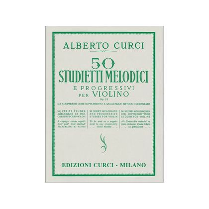 Alberto Curci - 50 Studietti Melodici e Progressivi per Violino Op. 22