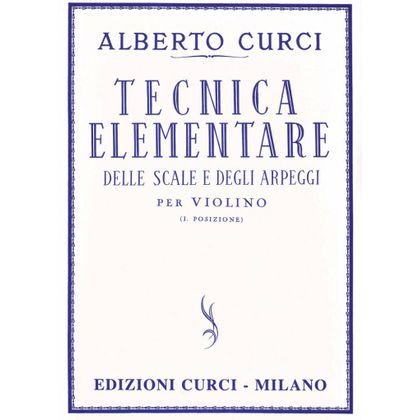 Alberto Curci - Tecnica Elementare Delle Scale E Degli Arpeggi per Violino