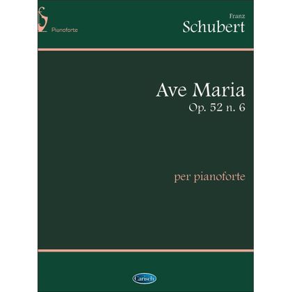 Franz Schubert - Ave Maria Op.52 N.6, per Pianoforte