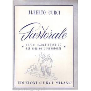 Alberto Curci Pastorale Pezzo Caratteristico per Violino e Pianoforte