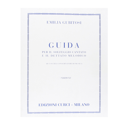 Emilia Gubitosi GUIDA Per il solfeggio Cantato e il Dettato Melodico