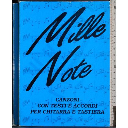 Mille note  canzoni con testi e accordi per chitarra e tastiera