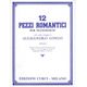 12 pezzi romantici per pianoforte. Scelti, riveduti e diteggiati da Alessandro Longo