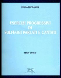 Nerina Poltronieri - Esercizi progressivi di solfeggi parlati e cantati Terzo Corso