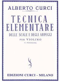Alberto Curci - Tecnica Elementare Delle Scale E Degli Arpeggi per Violino