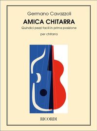 Germano Cavazzoli - Amica Chitarra