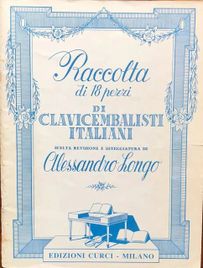 LONGO - RACCOLTA 18 PEZZI DI CLAVICEMBALISTI ITALIANI - CURCI 1965