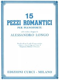 15 pezzi romantici per pianoforte. Scelti, riveduti e diteggiati da Alessandro Longo