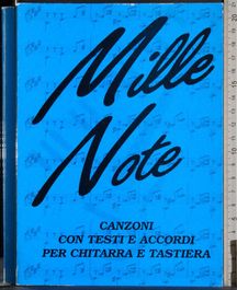 Mille note  canzoni con testi e accordi per chitarra e tastiera