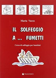 Maria Vacca - Solfeggio A Fumetti Vol. 1