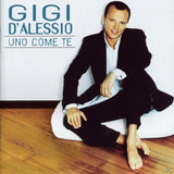 Gigi D'Alessio - Uno Come Te Songbook Spartiti Testi e Accordi