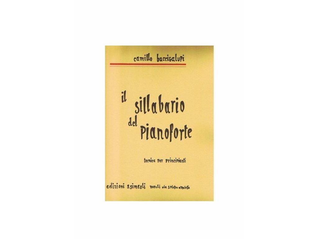 Camillo Baccigalupi - Il Sillabario del Pianoforte - Tecnica per principianti