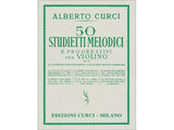 Alberto Curci - 50 Studietti Melodici e Progressivi per Violino Op. 22