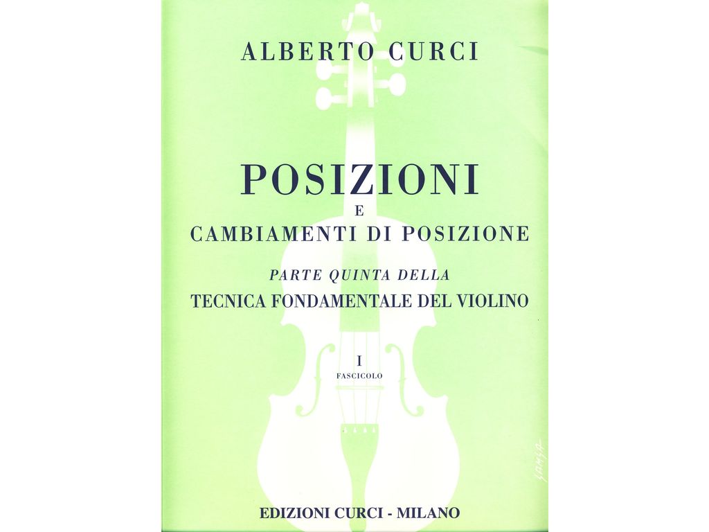 Alberto Curci - Posizioni e Cambiamenti di Posizione - Parte Quinta della Tecnica fondamentale del Violino