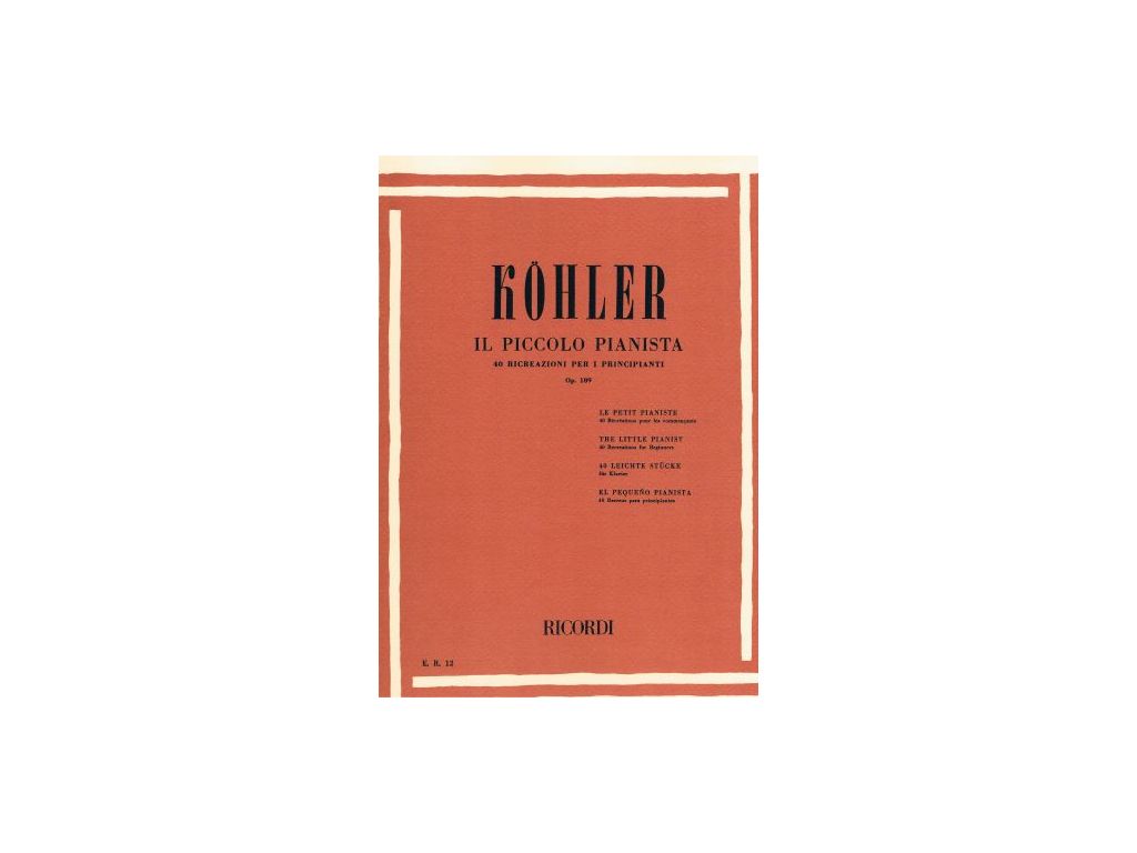 Köhler - Il Piccolo Pianista - 40 Ricreazioni per i Principianti - Op. 189