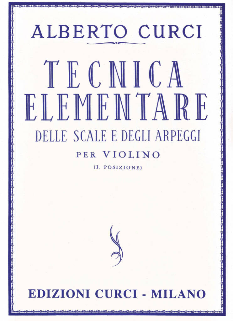 Alberto Curci - Tecnica Elementare Delle Scale E Degli Arpeggi per Violino