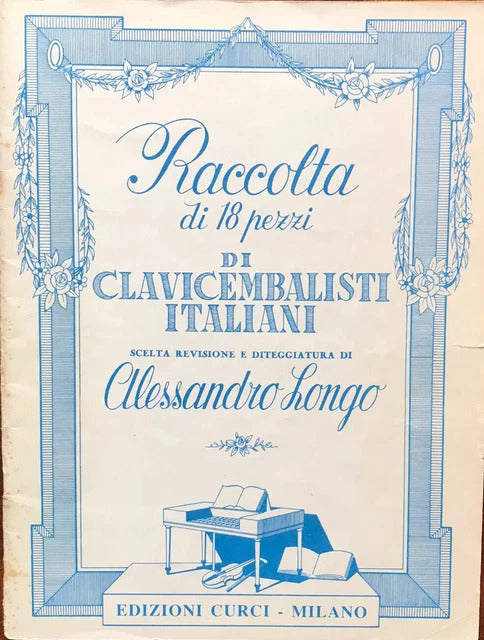 LONGO - RACCOLTA 18 PEZZI DI CLAVICEMBALISTI ITALIANI - CURCI 1965