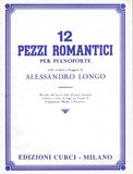 12 pezzi romantici per pianoforte. Scelti, riveduti e diteggiati da Alessandro Longo